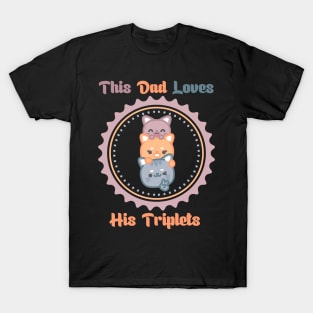 This Dad Loves his Triplets T-Shirt